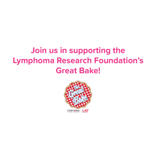 Join us in supporting the Lymphoma Research Foundation's Great Bake
